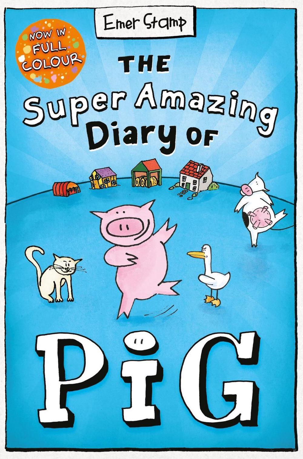 The Super Amazing Diary of Pig: Colour Edition, 9780702325038