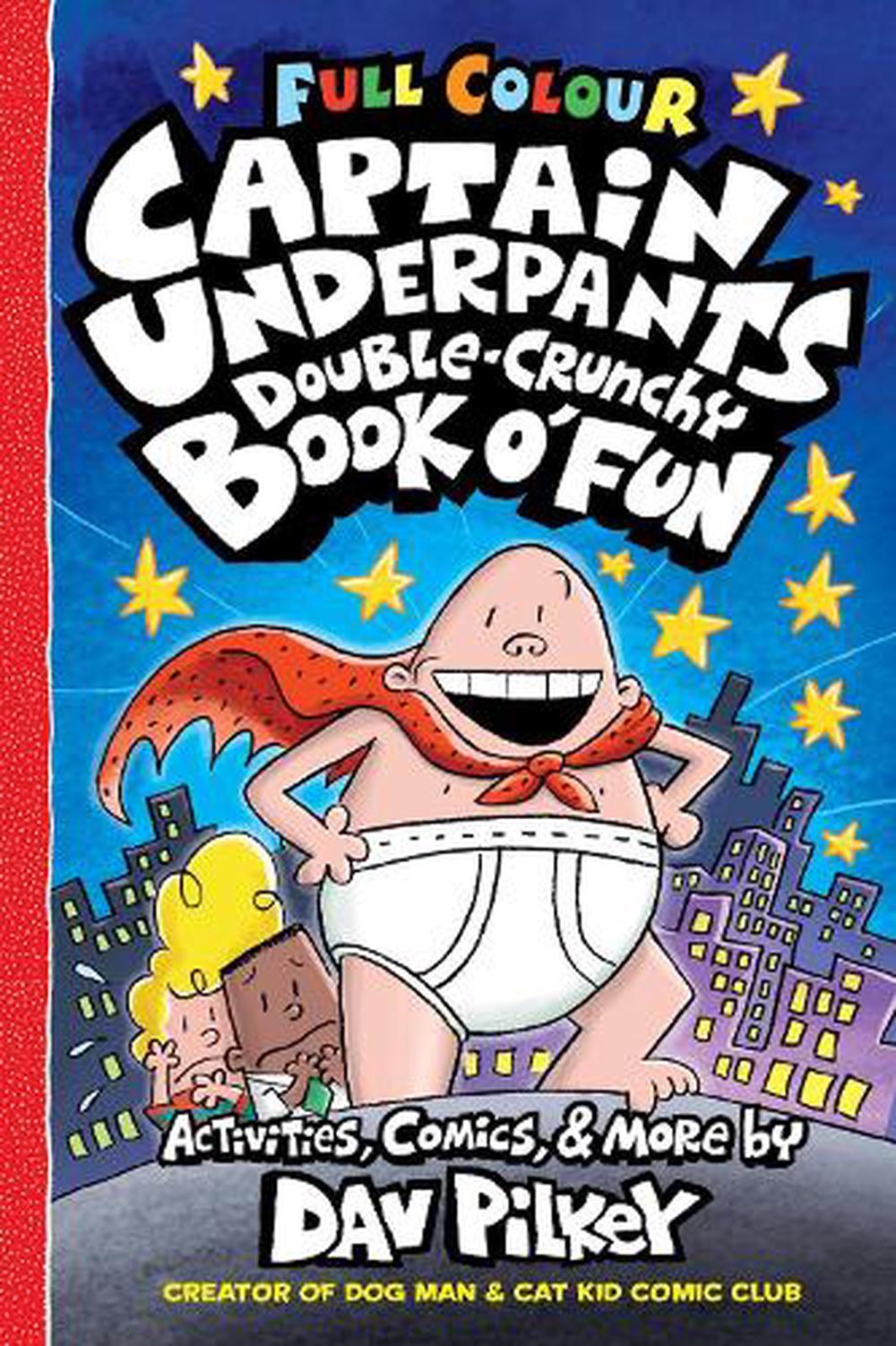 Captain Underpants Double Crunchy Book o'Fun (Full Colour) by Dav