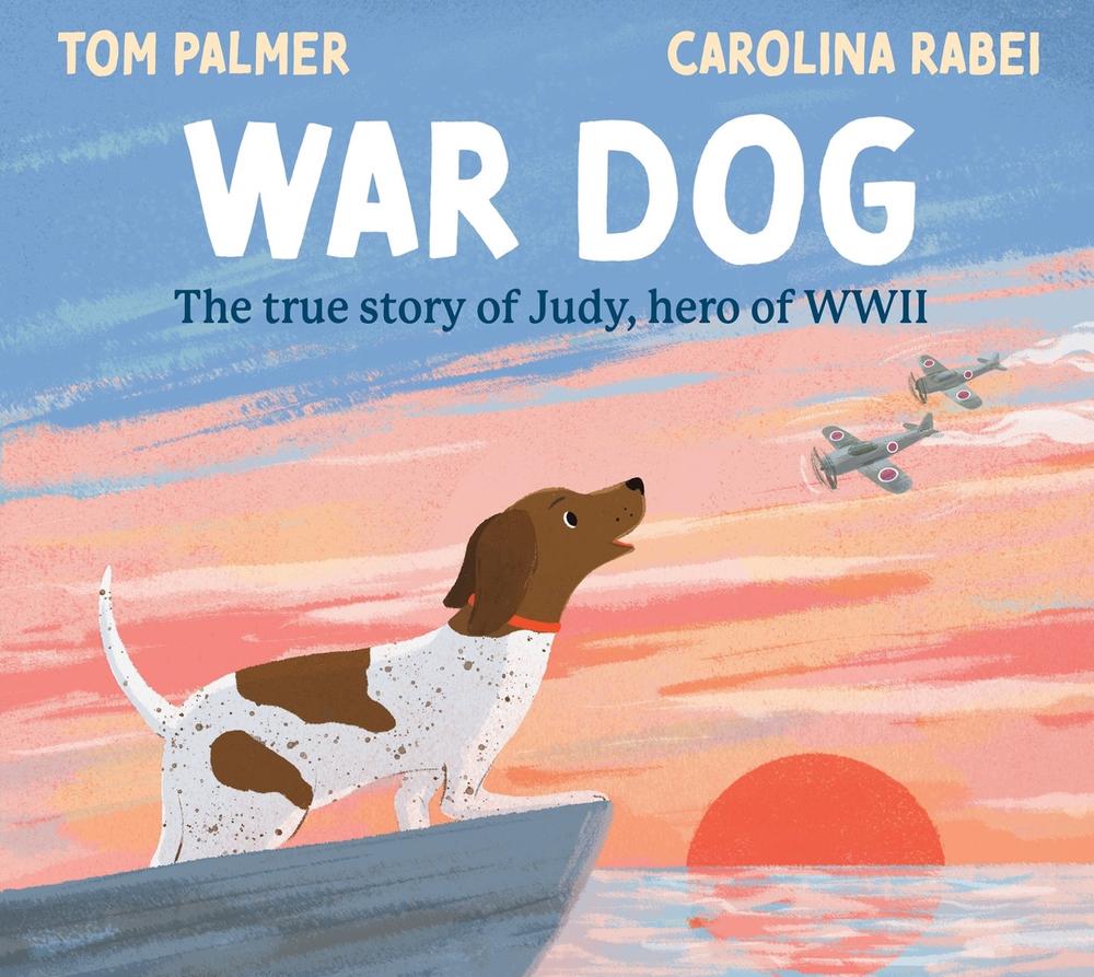 War Dog by Tom Palmer - ISBN: 9780702325946