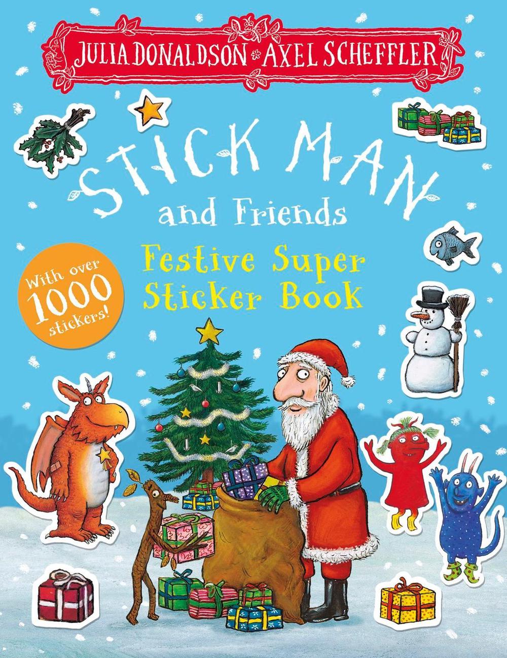 Sticker Man Characters Stick Man and Friends Festive Super Sticker Book by Julia Donaldson ...