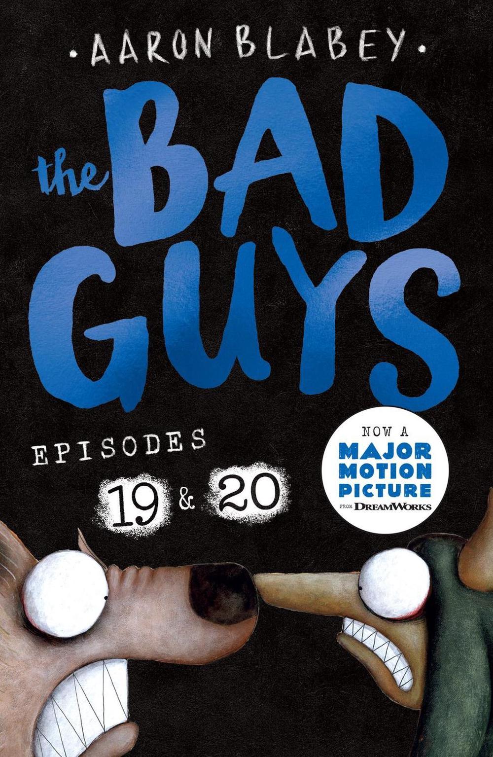 The Bad Guys: Episode 19 & 20 by Aaron Blabey - ISBN: 9780702342172