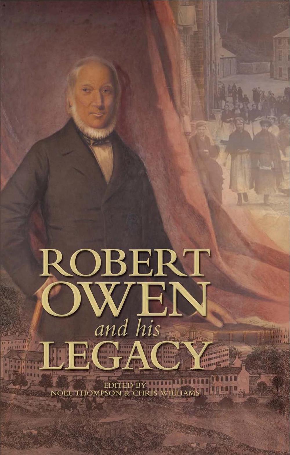 Robert Owen and his Legacy by Chris Williams - ISBN: 9780708324431
