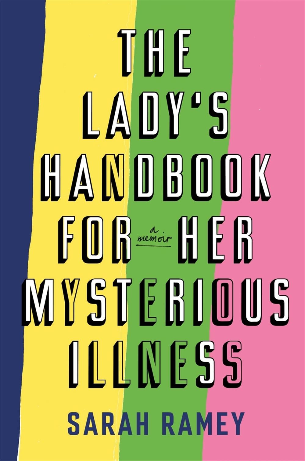 The Lady's Handbook For Her Mysterious Illness by Sarah Ramey - ISBN: 9780708898857