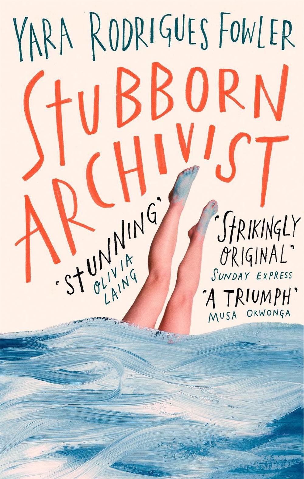 Stubborn Archivist by Yara Rodrigues Fowler - ISBN: 9780708899052