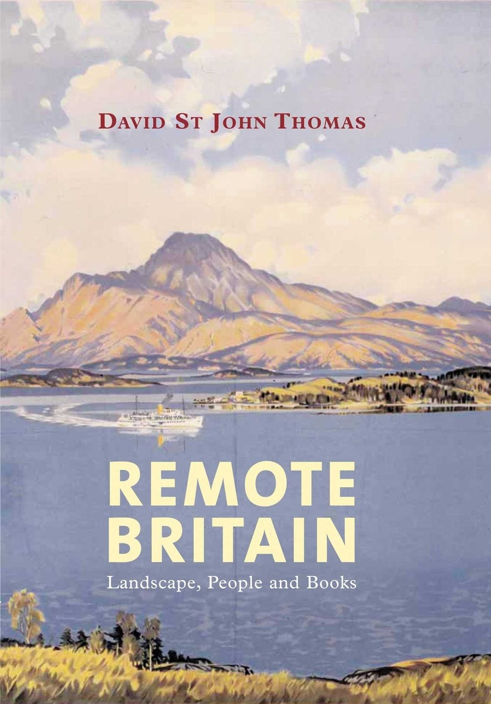 Remote Britain: Landscape, People and Books by David St John Thomas - ISBN: 9780711230545