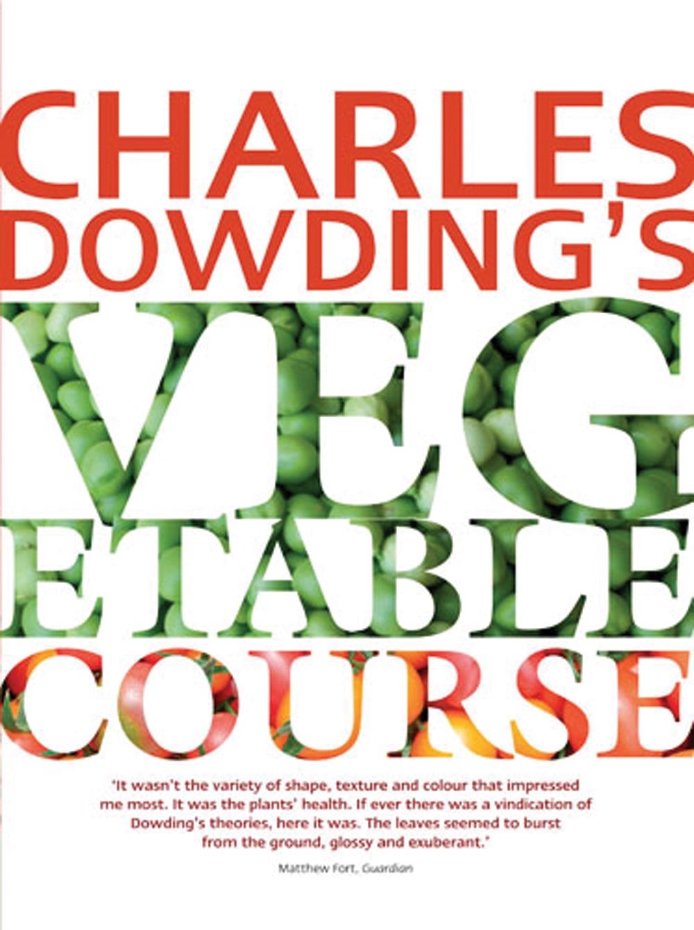 Charles Dowding's Vegetable Course, 9780711232679