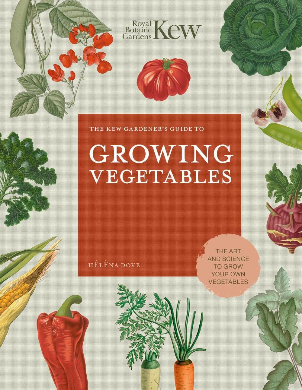The Kew Gardener's Guide to Growing Vegetables by Helena Dove - ISBN: 9780711242784
