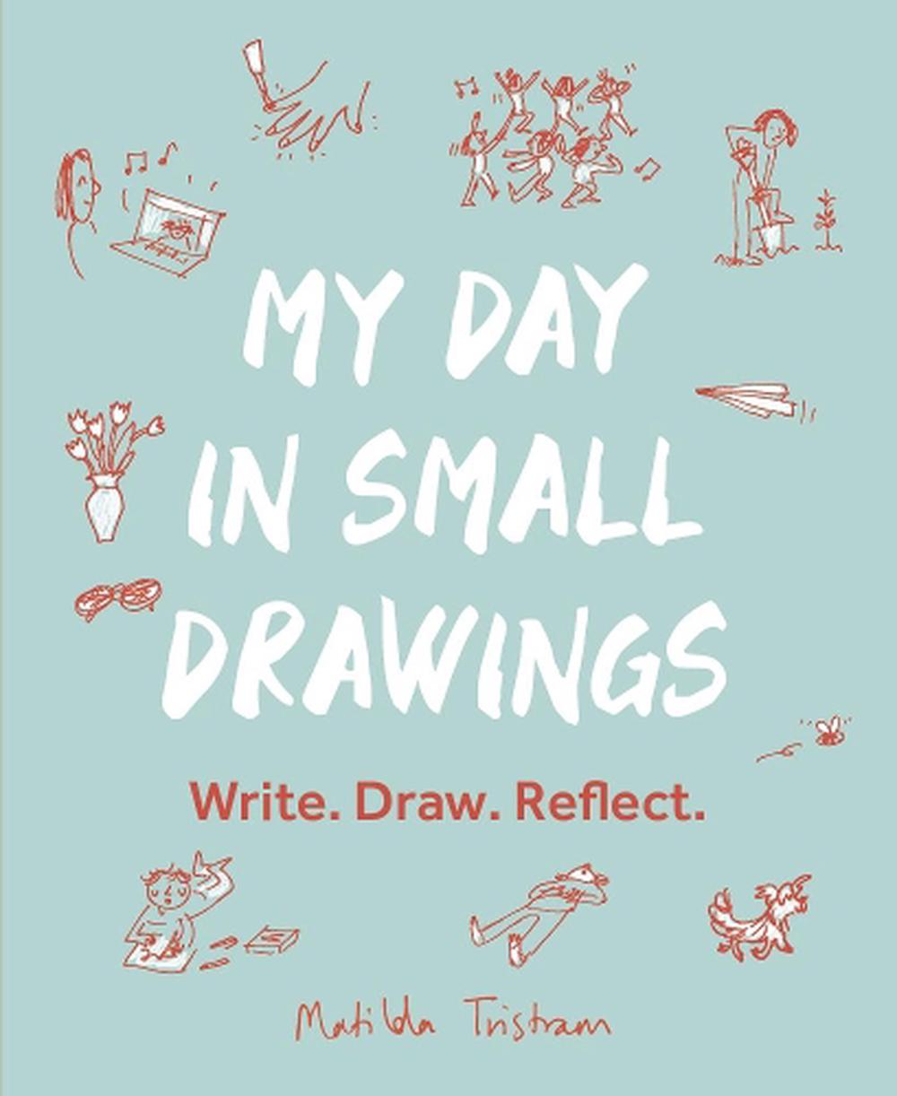 My Day in Small Drawings by Matilda Tristram, Paperback, 9780711266162 |  Buy online at The Nile