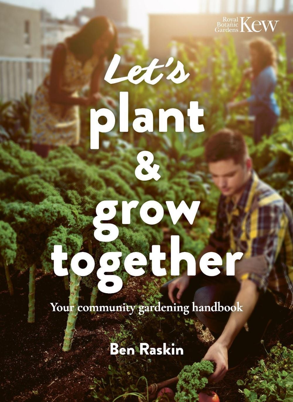 Let's Plant & Grow Together by Ben Raskin - ISBN: 9780711287365
