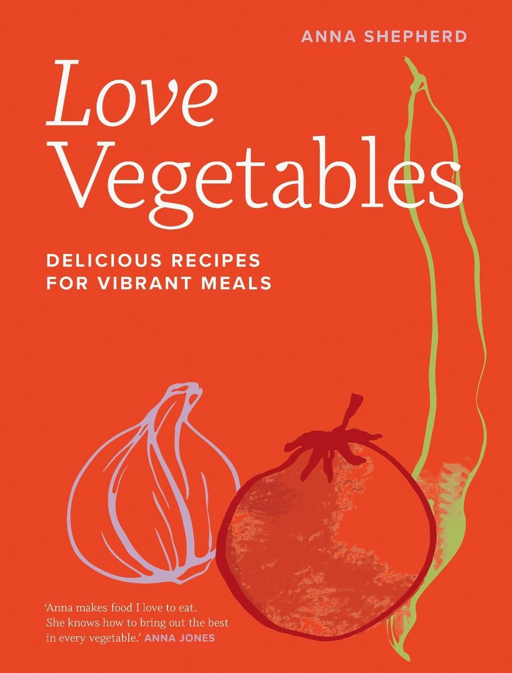 Love Vegetables by Anna Shepherd - ISBN: 9780711287808