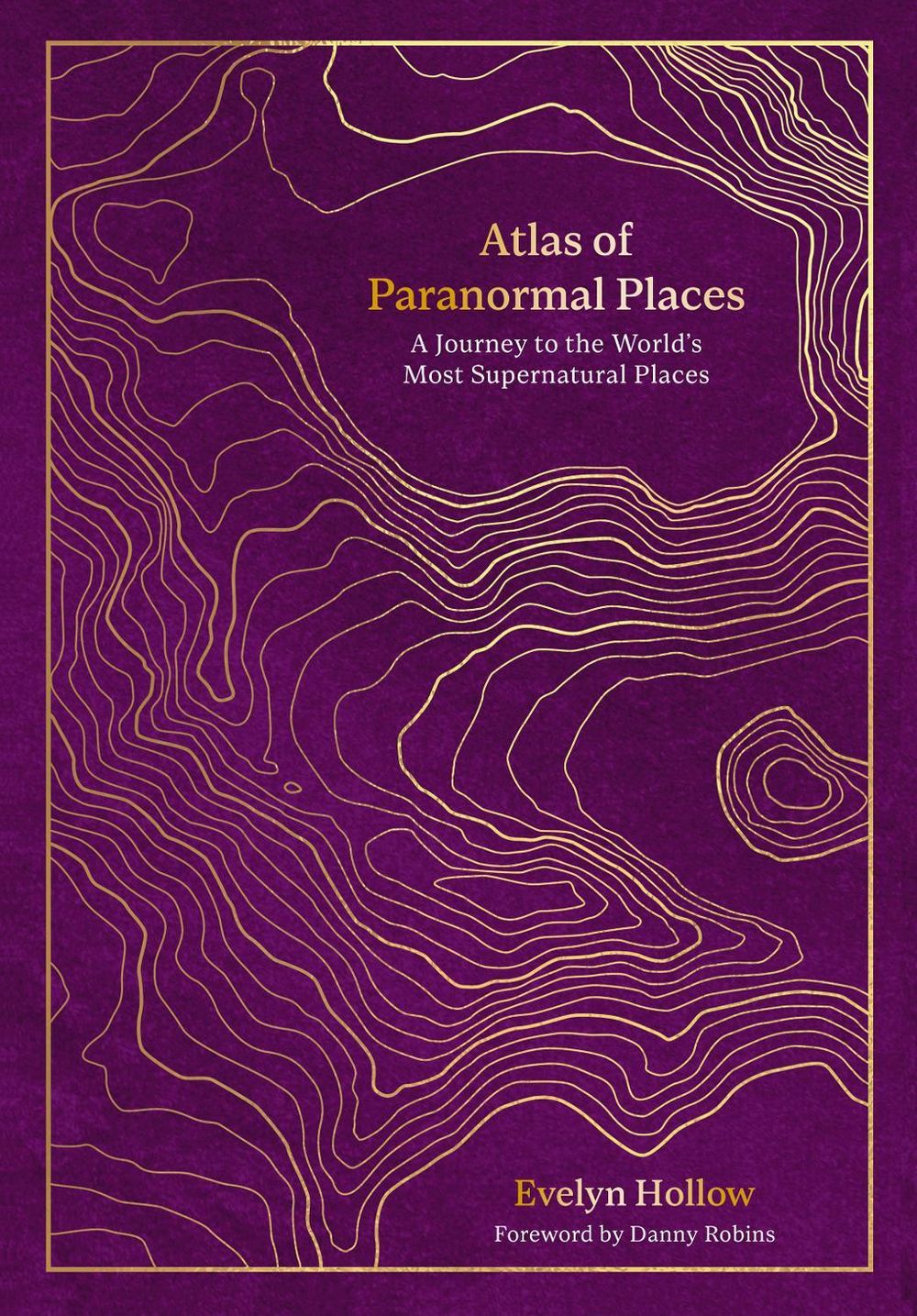 Atlas of Paranormal Places by Evelyn Hollow - ISBN: 9780711287969