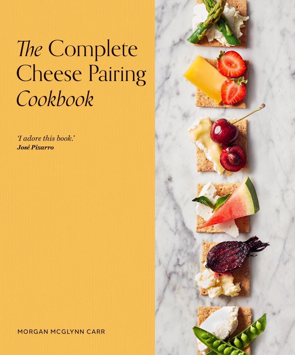 The Complete Cheese Pairing Cookbook, 9780711290945