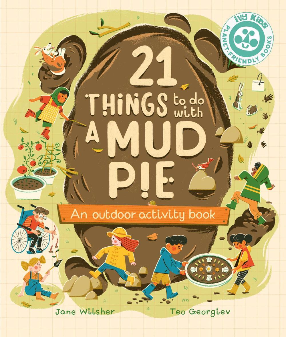 21 Things to Do With a Mud Pie, 9780711292635