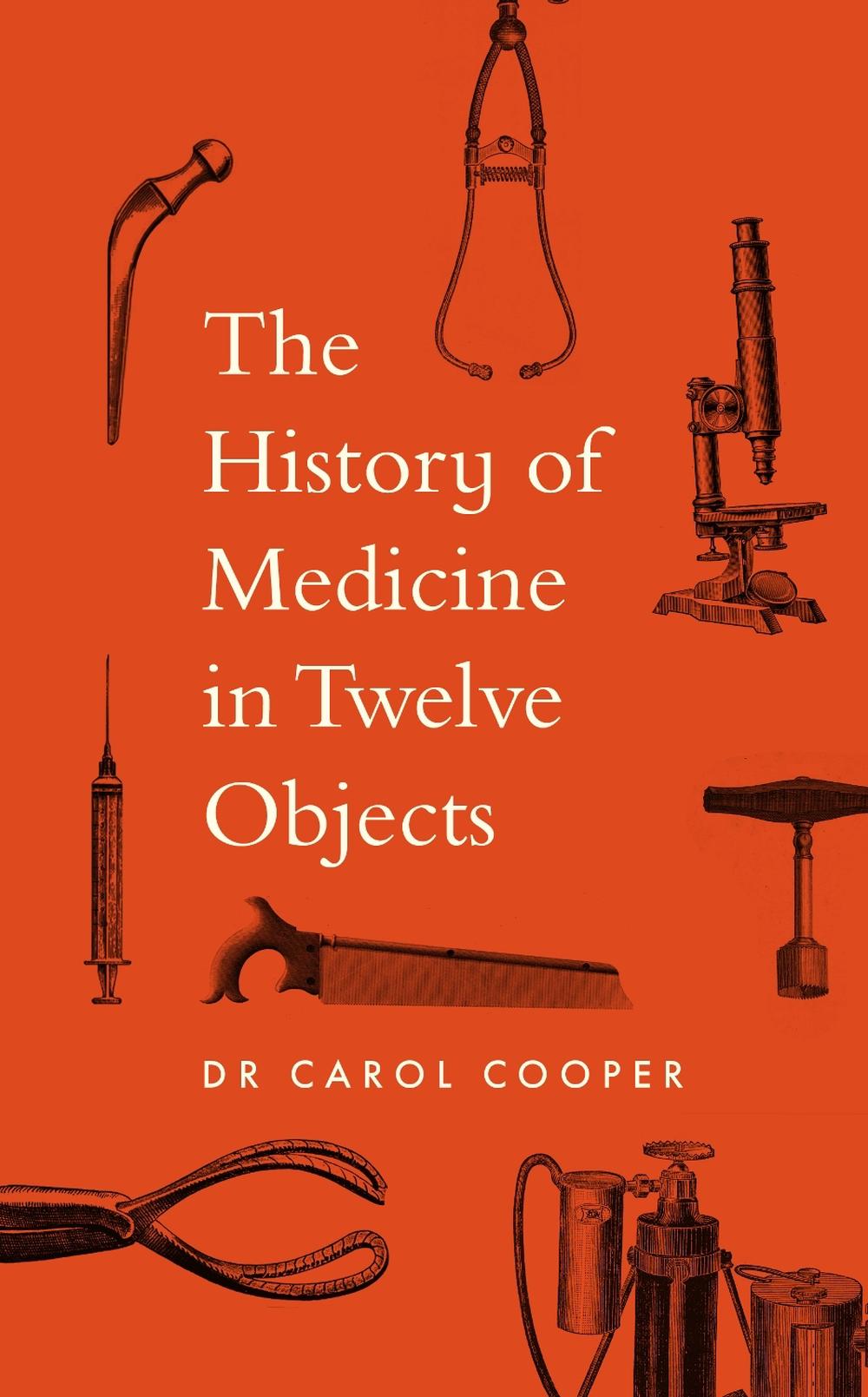 The History of Medicine in Twelve Objects, 9780711294639
