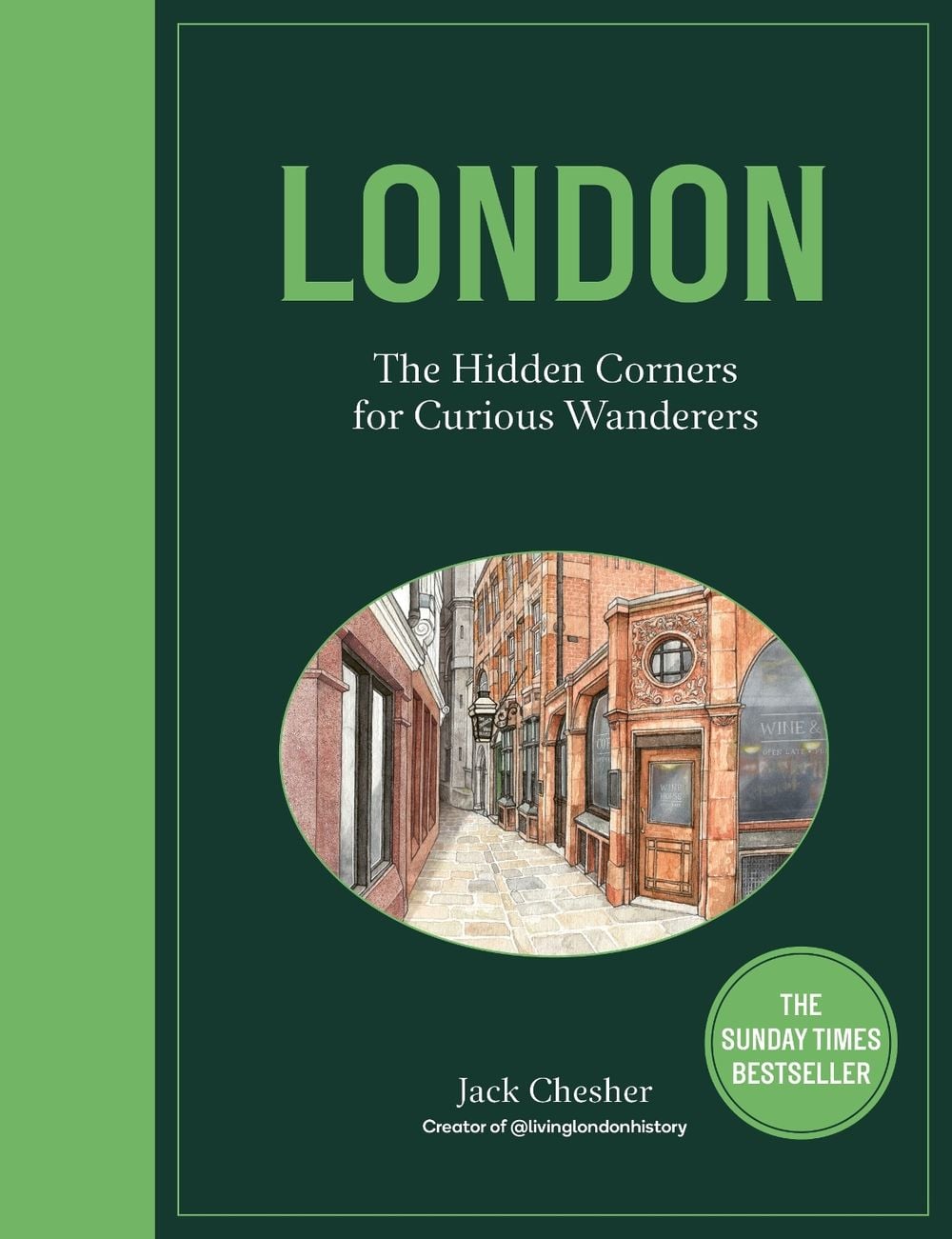 London: The Hidden Corners For Curious Wanderers by Jack Chesher - ISBN: 9780711294981