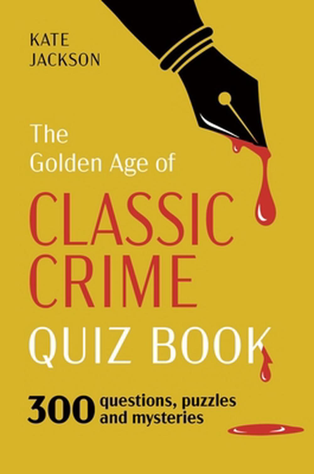The Golden Age of Classic Crime Quiz Book by Kate Jackson - ISBN: 9780712369213