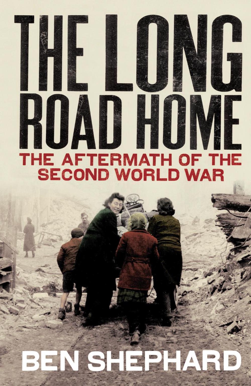 The Long Road Home by Ben Shephard - ISBN: 9780712600590