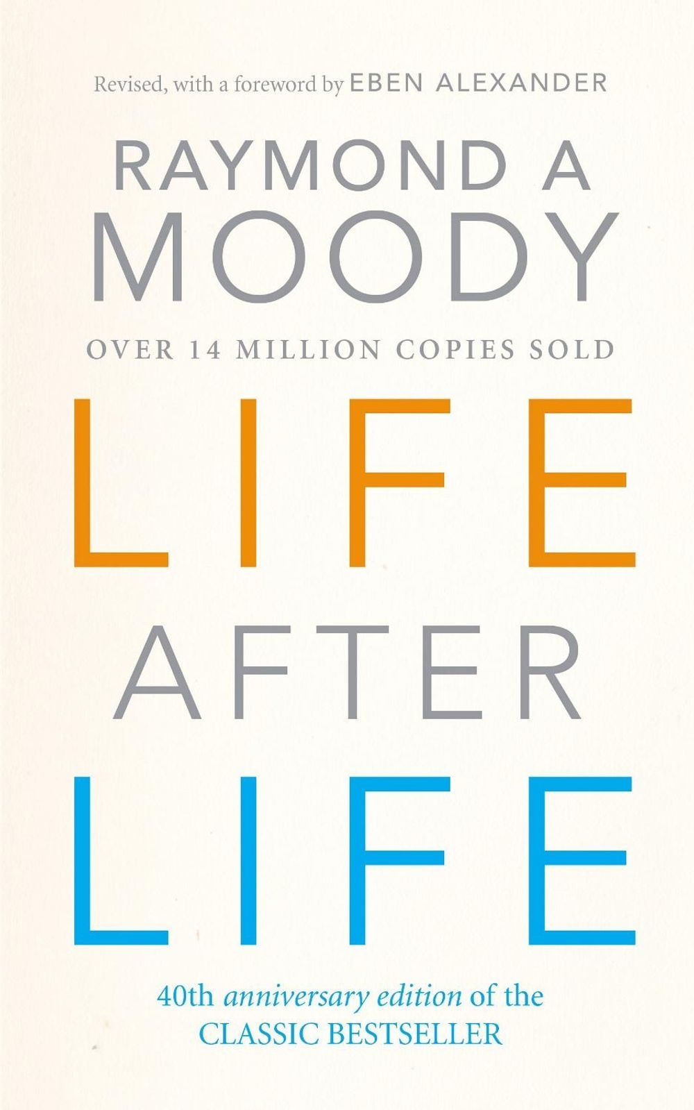 Life After Life by Dr Raymond Moody - ISBN: 9780712602730