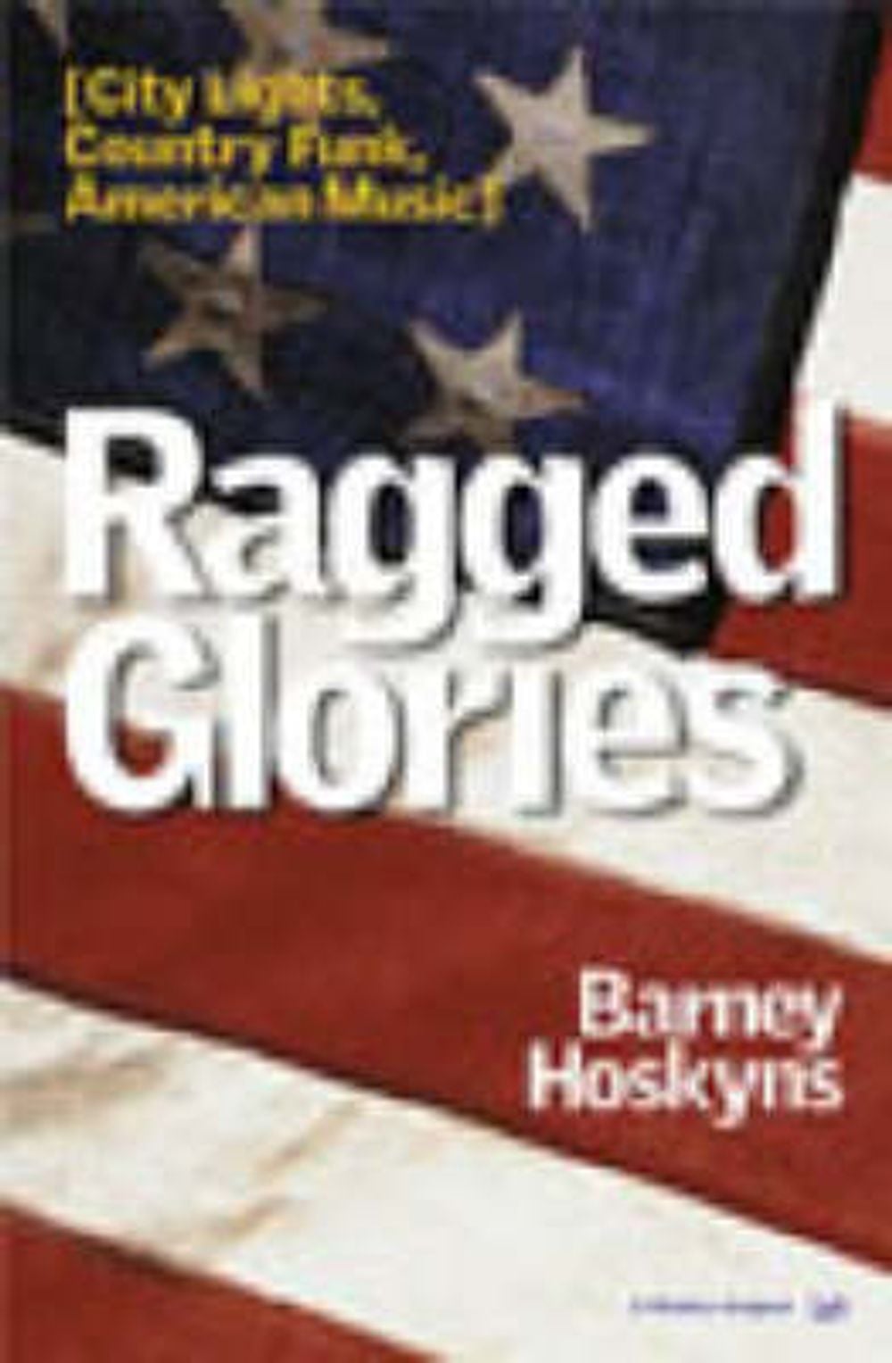 Ragged Glories by Barney Hoskyns - ISBN: 9780712604680