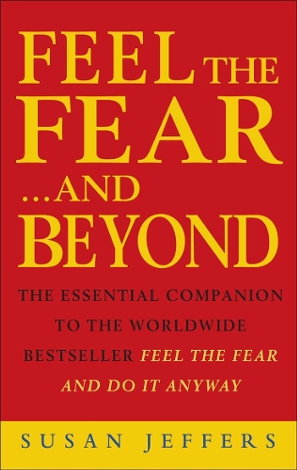 Feel The Fear & Beyond by Susan Jeffers - ISBN: 9780712608831