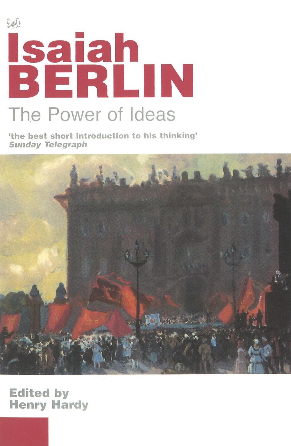 The Power Of Ideas by Isaiah Berlin - ISBN: 9780712665544
