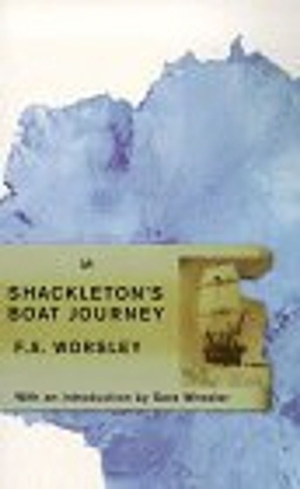 Shackleton's Boat Journey by F.A. Worsley - ISBN: 9780712665742