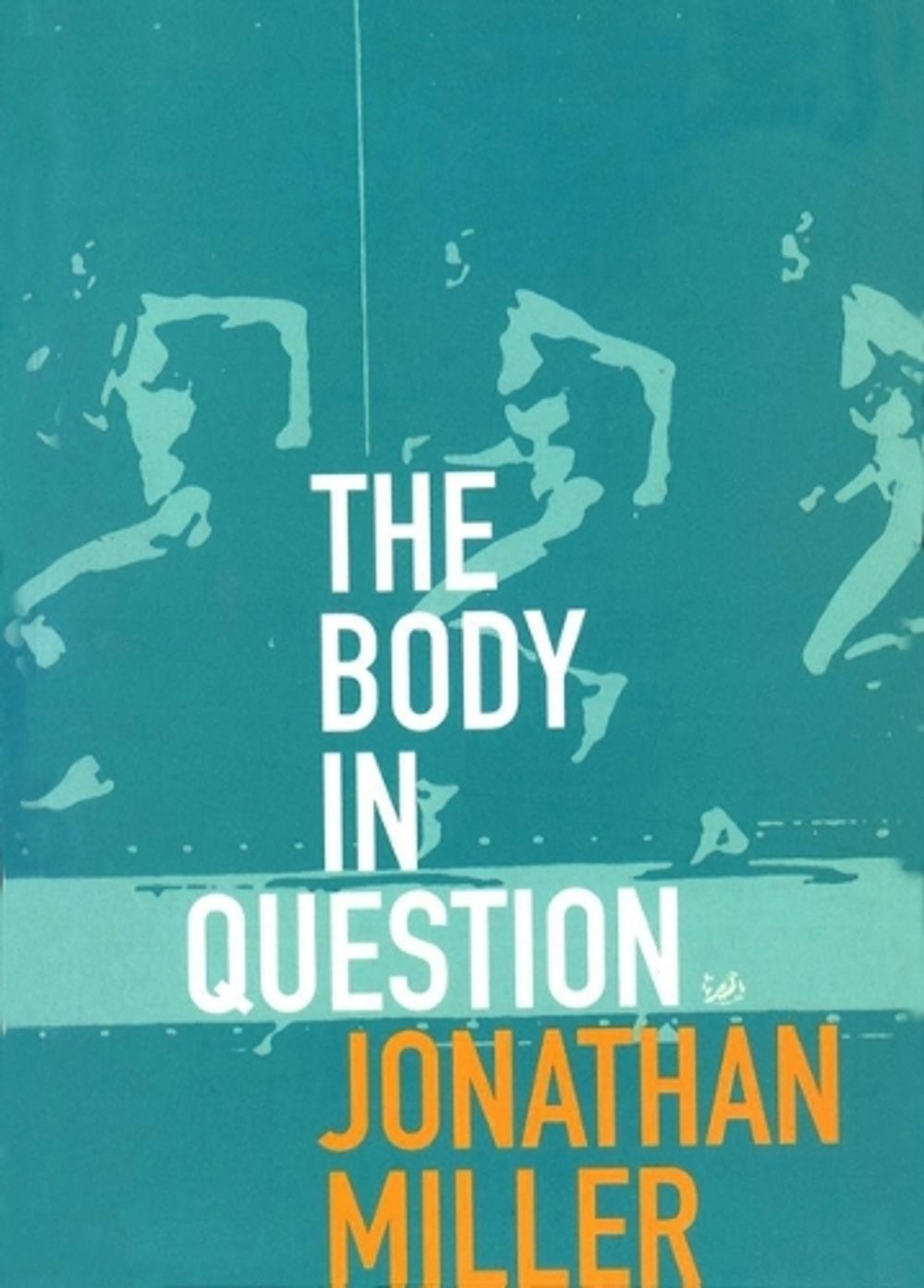 The Body In Question by Jonathan Miller - ISBN: 9780712665995