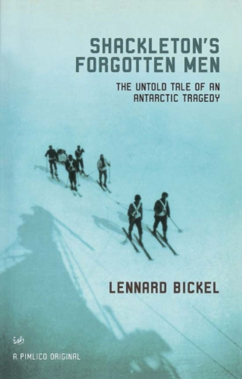 Shackleton's Forgotten Men by Lennard Bickel - ISBN: 9780712668071