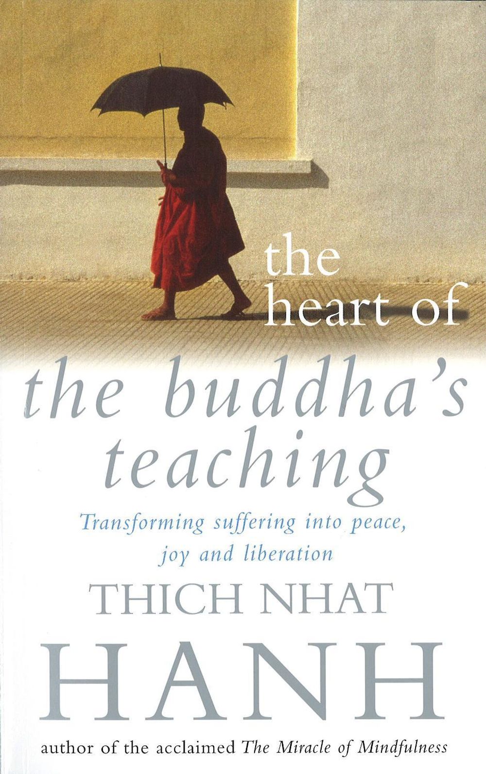 The Heart Of Buddha's Teaching by Thich Nhat Hanh - ISBN: 9780712670036