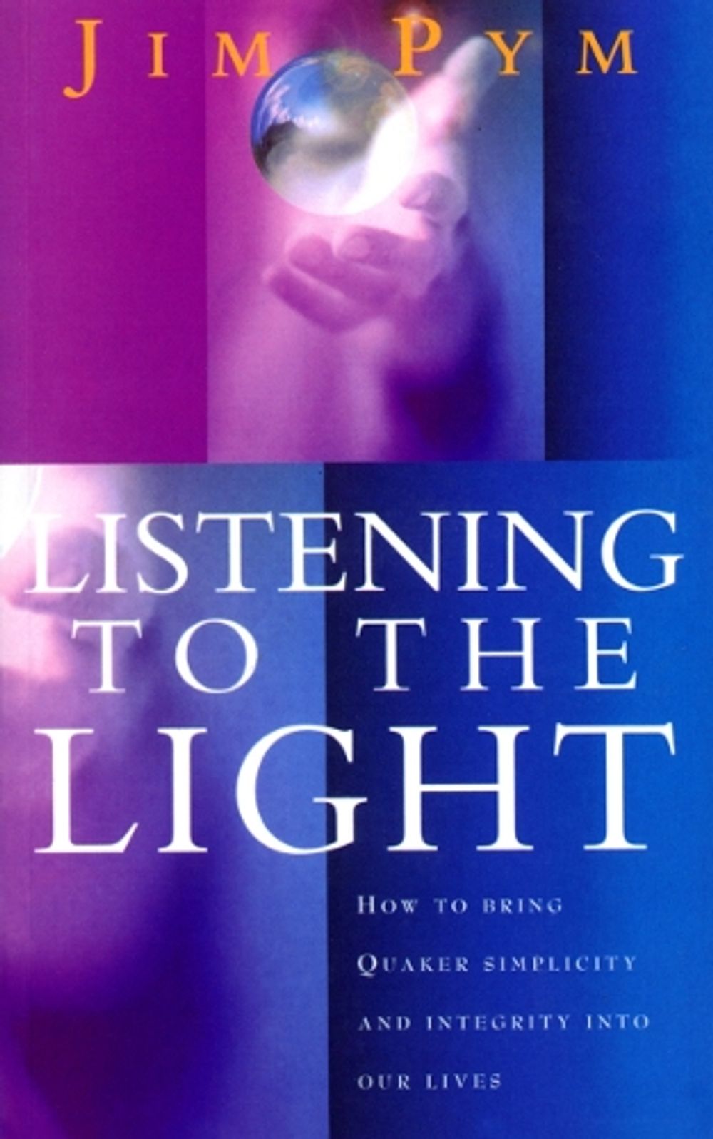 Listening To The Light by Jim Pym - ISBN: 9780712670203