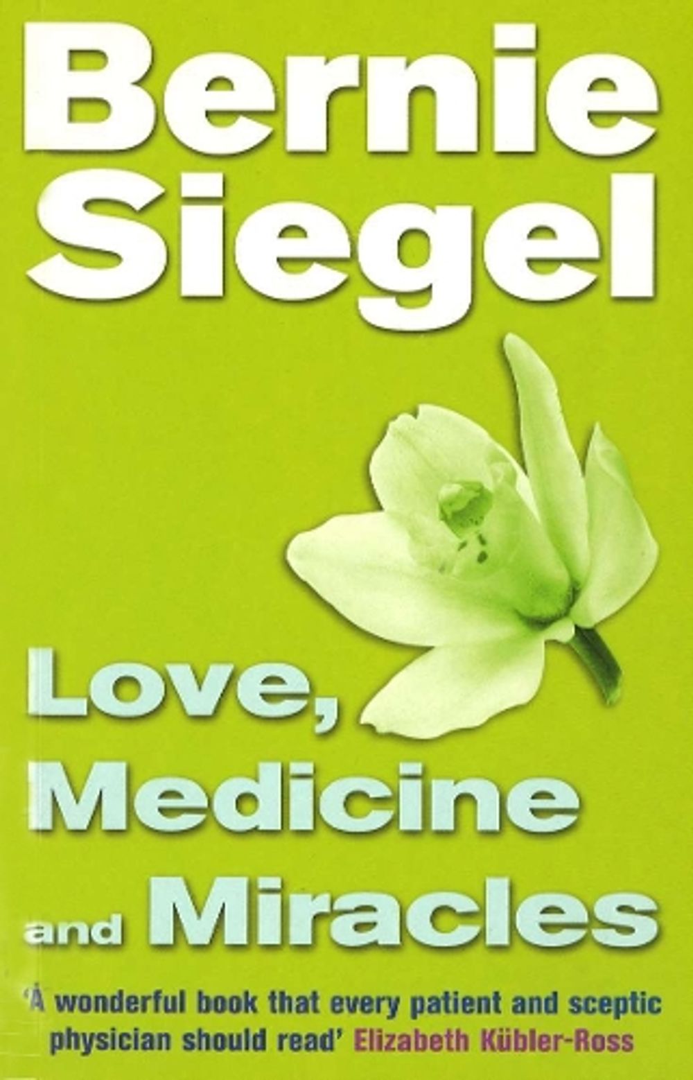 Love, Medicine And Miracles by Dr Bernie Siegel - ISBN: 9780712670463