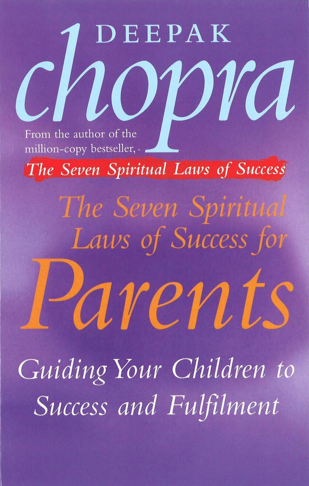 The Seven Spiritual Laws Of Success For Parents by Dr Deepak Chopra - ISBN: 9780712670739