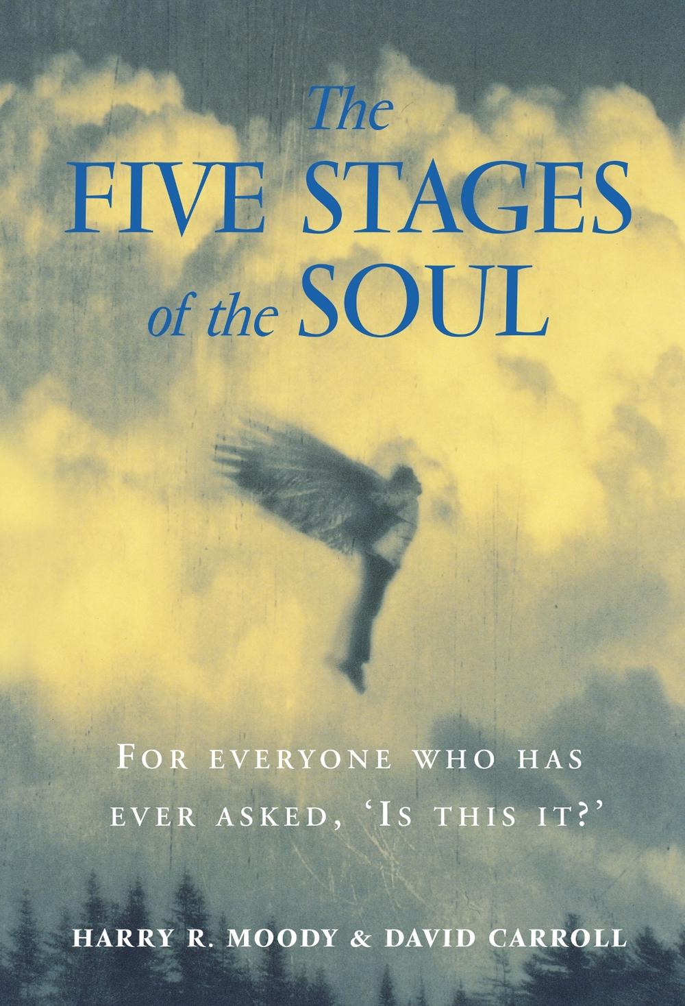 The Five Stages Of The Soul by Harry Moody & David Carroll - ISBN: 9780712670913