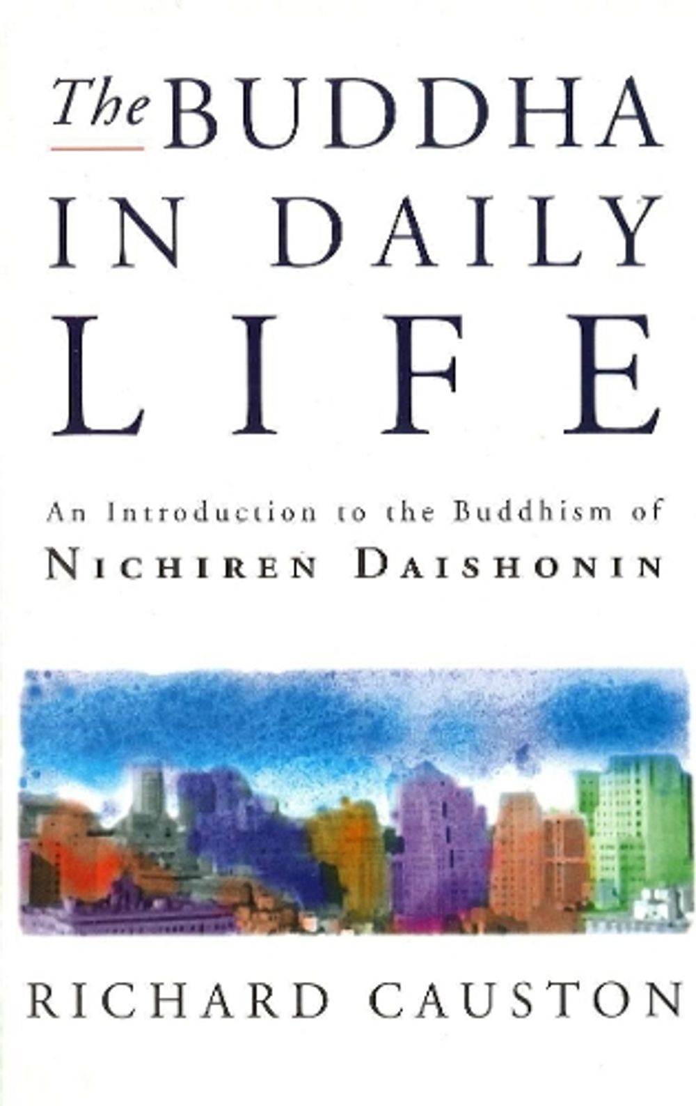 The Buddha In Daily Life by Richard Causton Causton - ISBN: 9780712674560