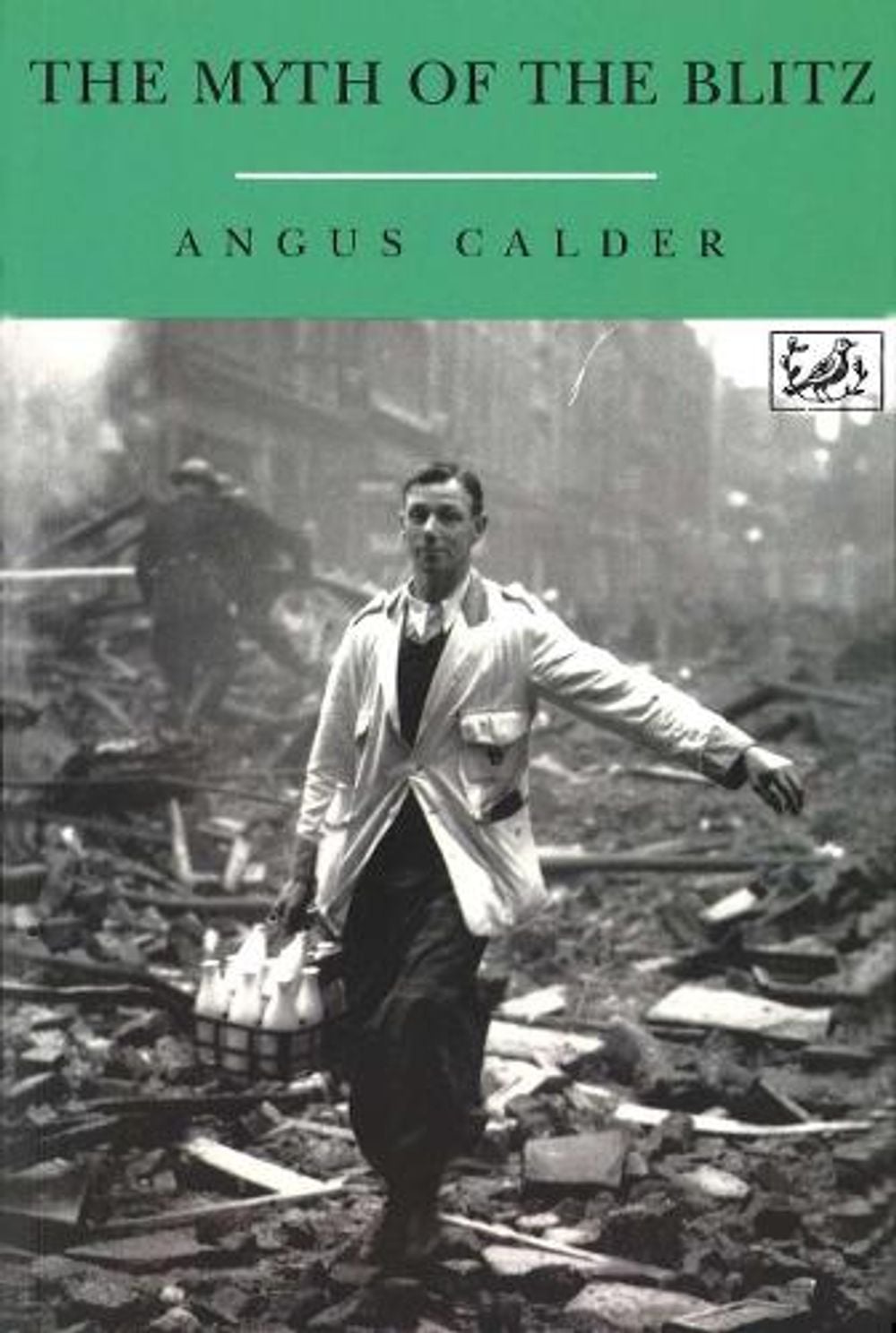 The Myth Of The Blitz by Angus Calder - ISBN: 9780712698207