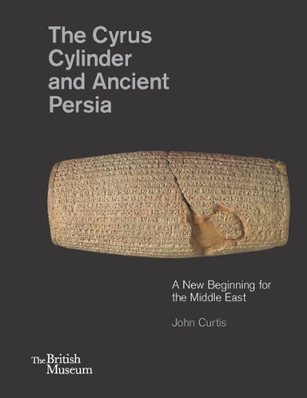 The Cyrus Cylinder and Ancient Persia by John Curtis, Hardcover ...