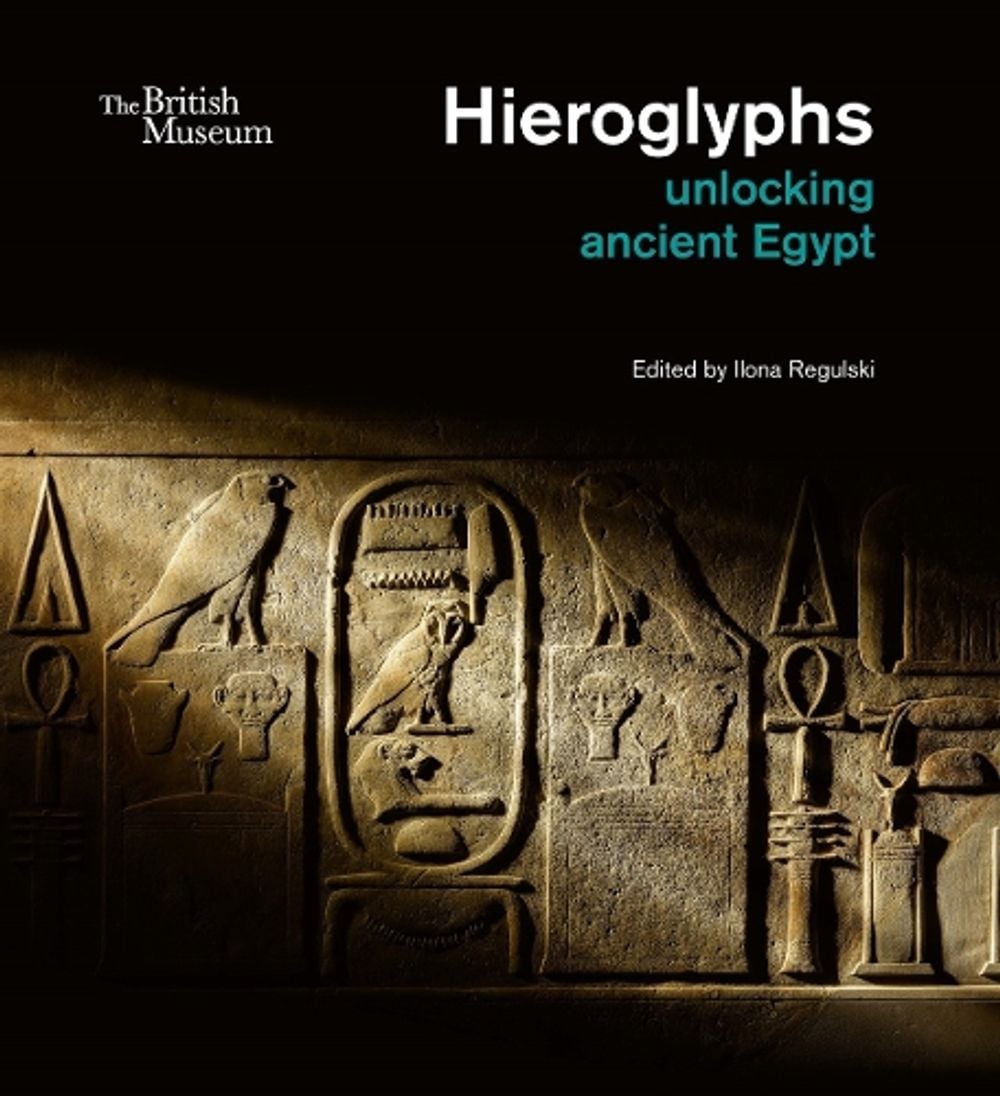Hieroglyphs by Ilona Regulski - ISBN: 9780714191287