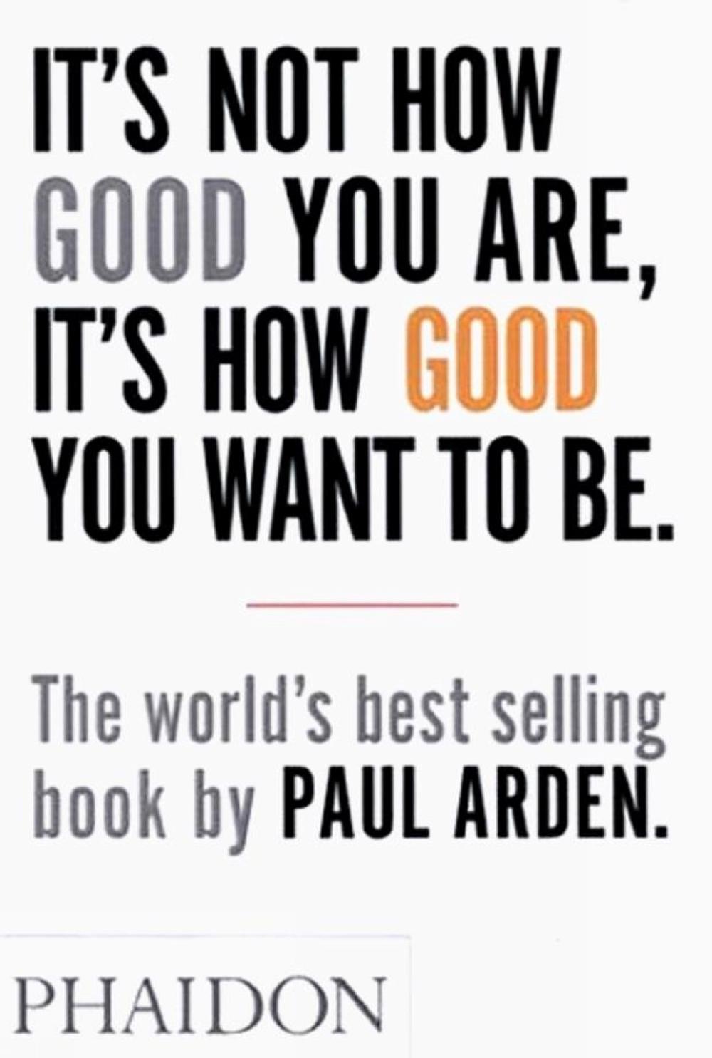 It's Not How Good You Are, It's How Good You Want to Be, 9780714843377