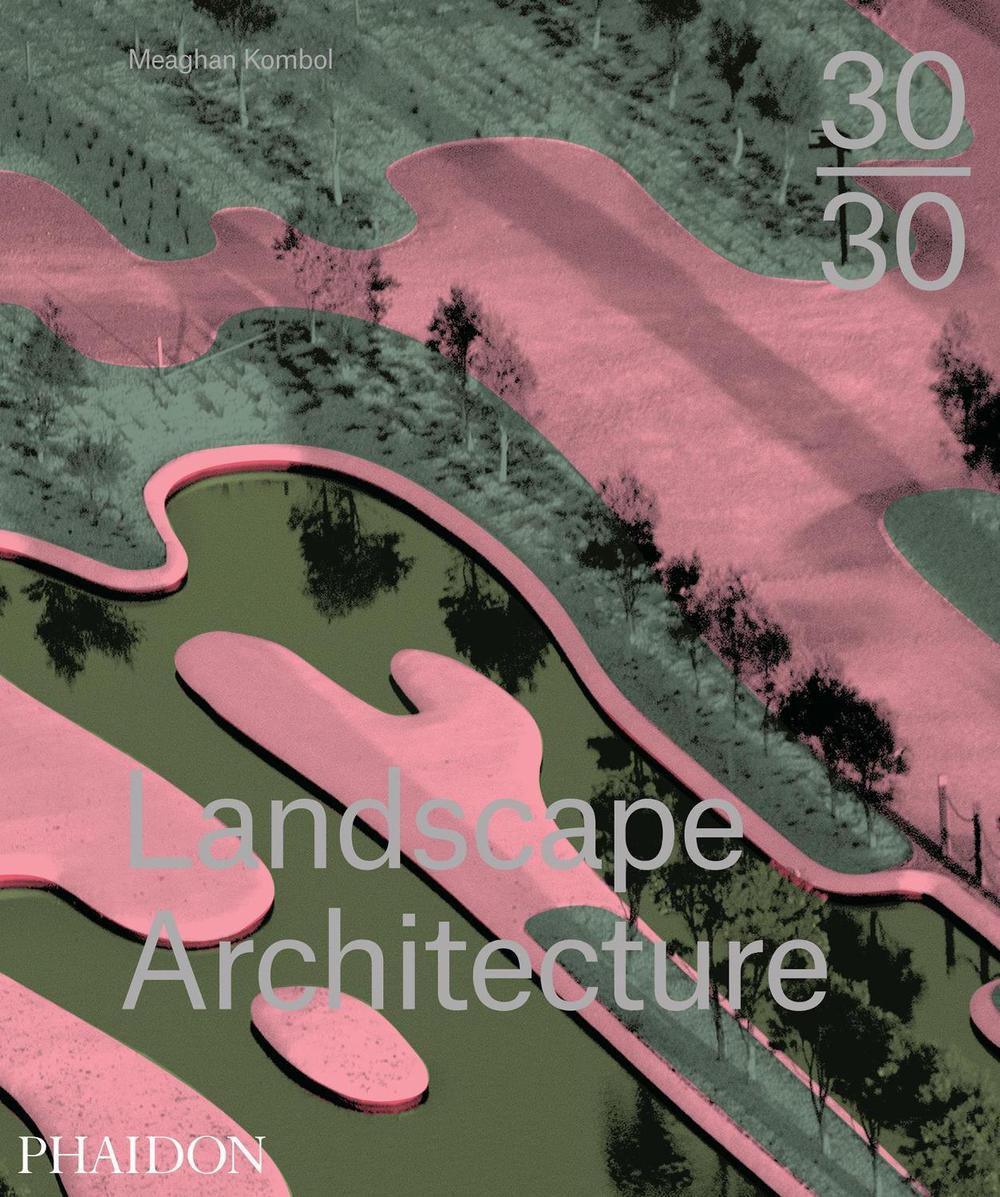30:30 Landscape Architecture, 9780714869636