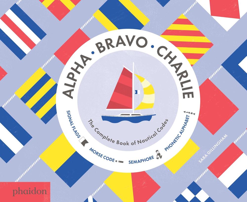 Alpha, Bravo, Charlie by Sara Gillingham - ISBN: 9780714871257