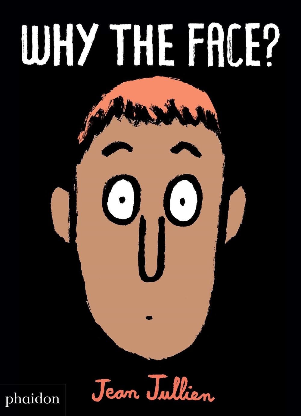 Why The Face? by Jean Jullien - ISBN: 9780714877198