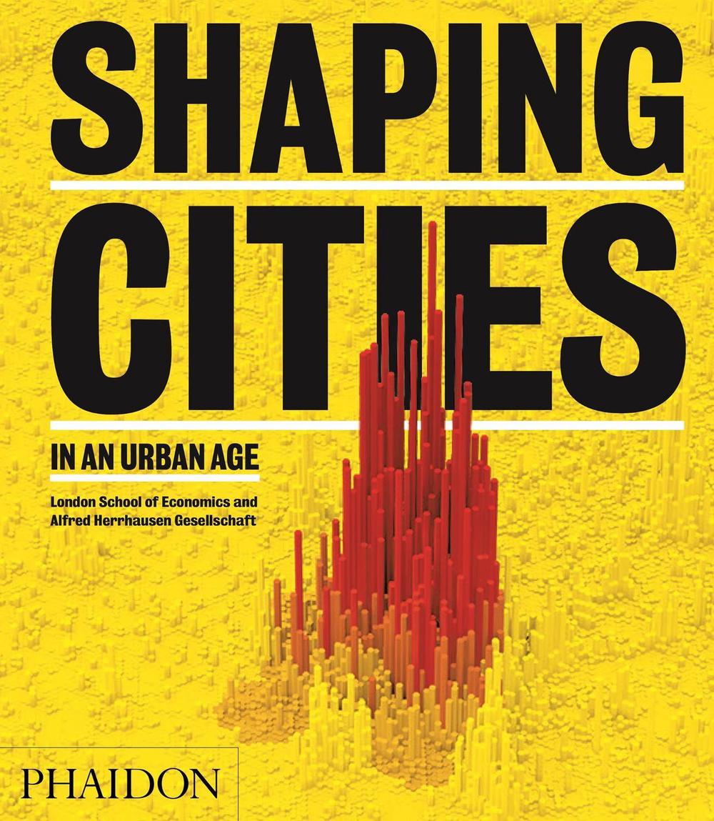 Shaping Cities in an Urban Age by Ricky Burdett - ISBN: 9780714877280