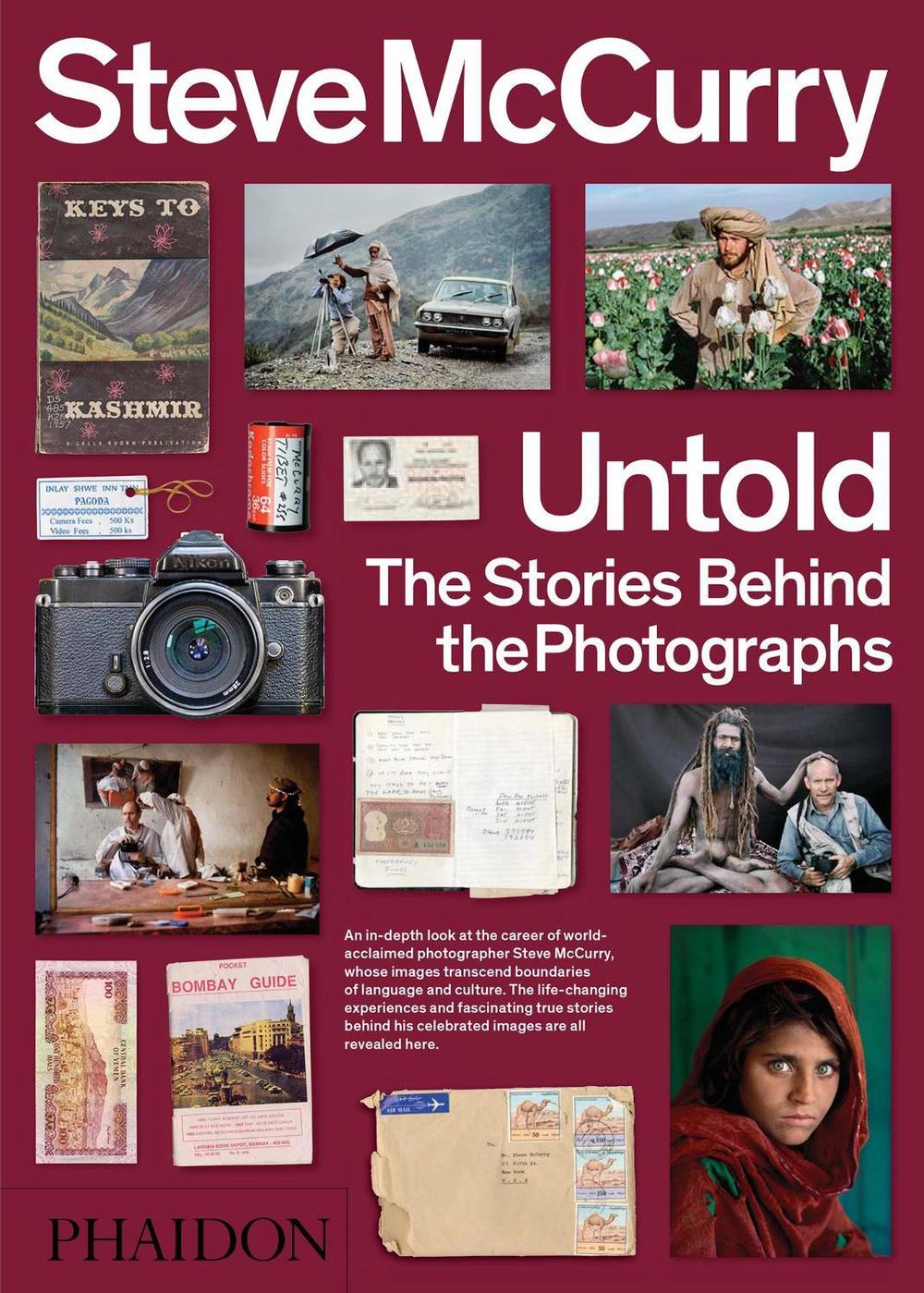 Steve Mccurry Untold: the Stories Behind the Photographs by Steve Mccurry - ISBN: 9780714877341