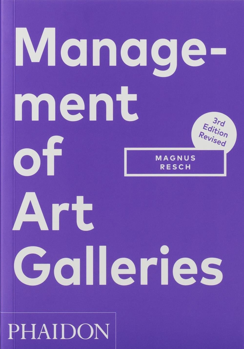 Management of Art Galleries by Magnus Resch - ISBN: 9780714877754
