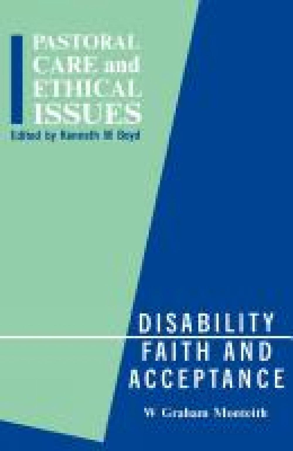 Disability, Faith and Acceptance by Graham W. Monteith - ISBN: 9780715206140