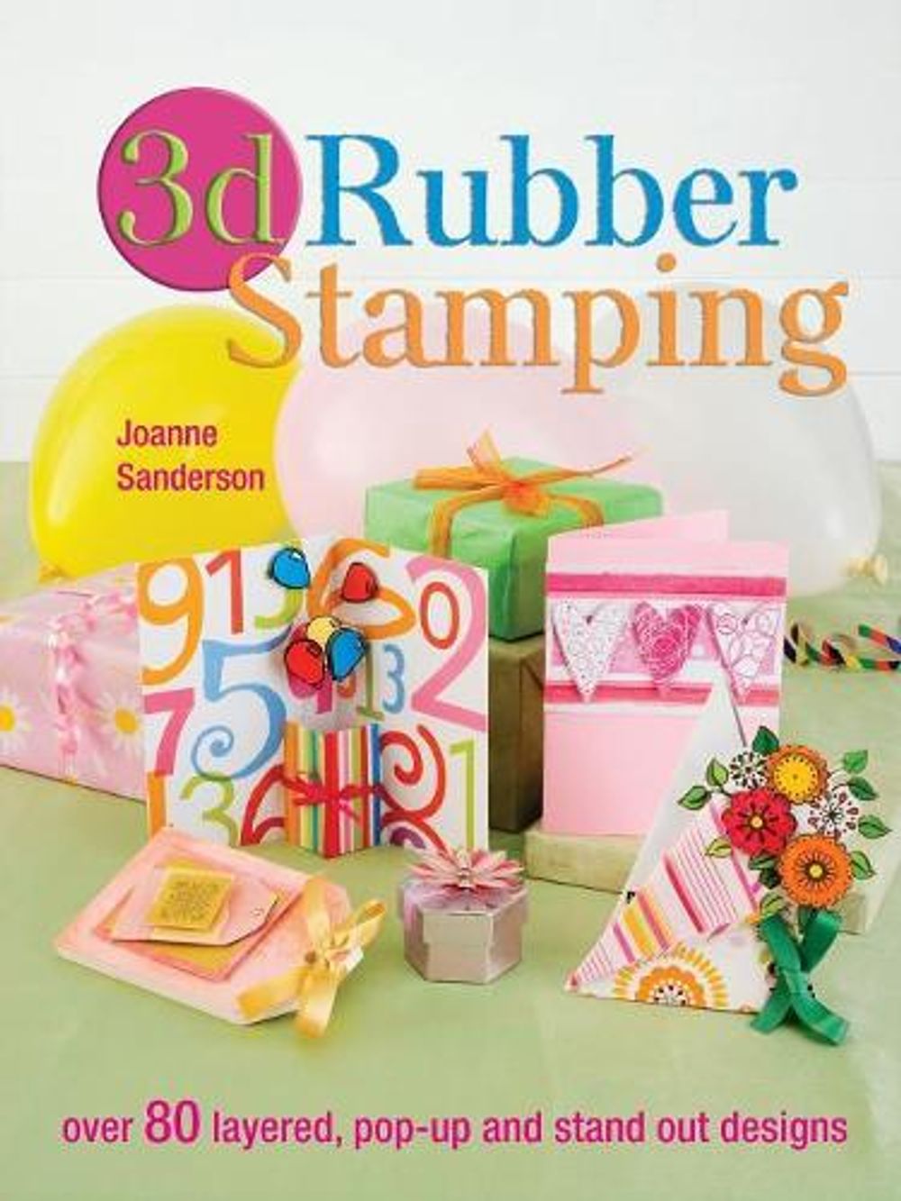 3d Rubber Stamping by Joanne Sanderson - ISBN: 9780715328644