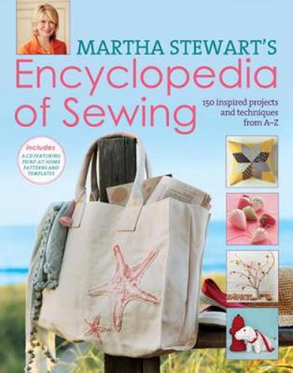 Martha Stewart's Encyclopedia Of Sewing And Fabric Crafts By Martha ...