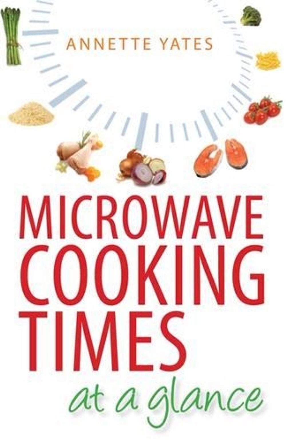 Microwave Cooking Times at a Glance by Annette Yates - ISBN: 9780716020677