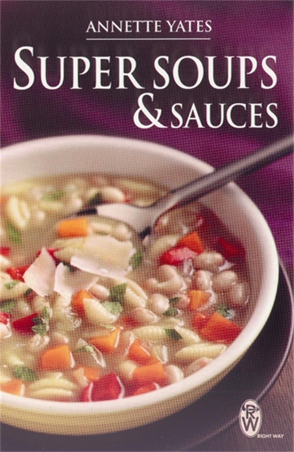 Super Soups and Sauces by Annette Yates - ISBN: 9780716021575