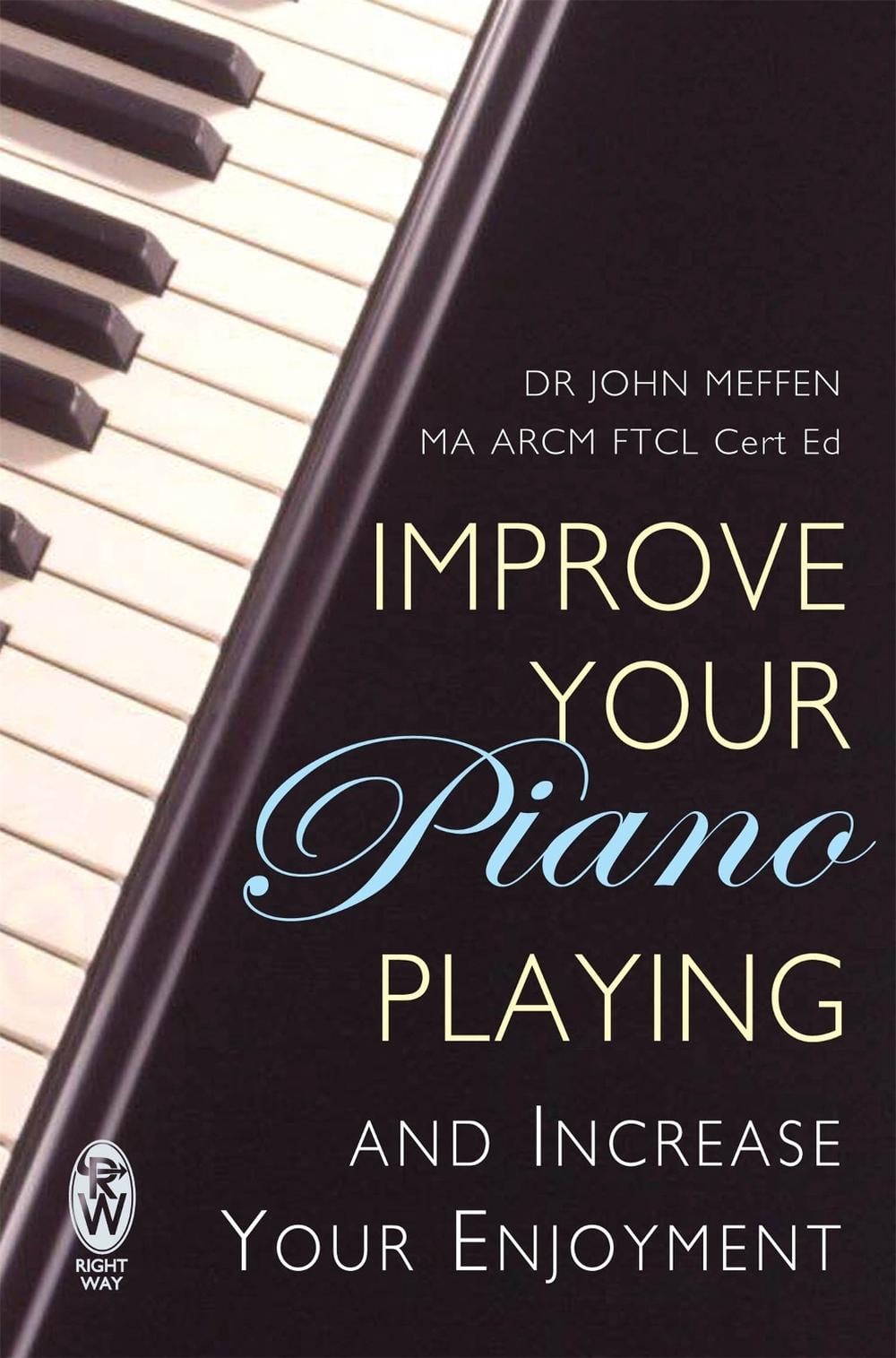 Improve Your Piano Playing by Dr John Meffen - ISBN: 9780716022077